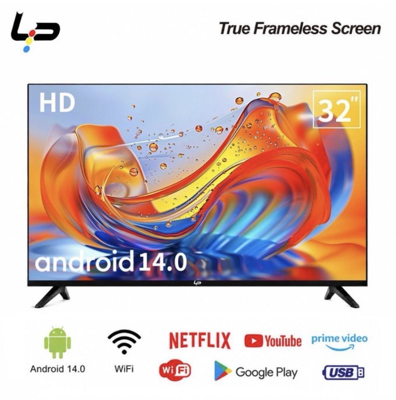 Lp smart tv 32, android 14.0, 1+8g, frameless, hd, wifi, 2 hdmi 2 usb ports + 1
