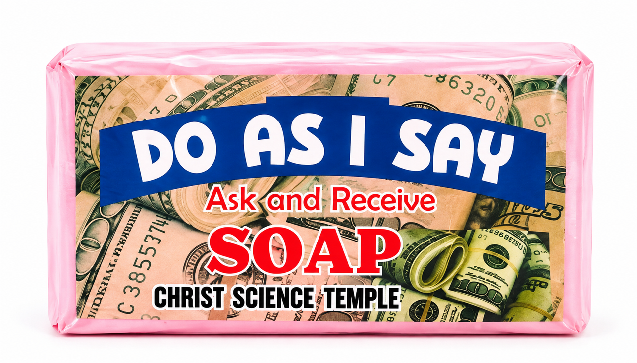 Do as i say-ask & receive spiritual soap